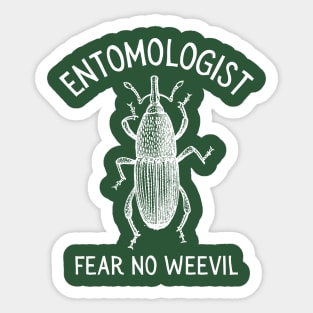 Entomologist fear no Weevil Sticker